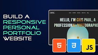 Build a responsive personal portfolio website using HTML, CSS & JavaScript
