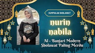 Kumpulan Sholawat Al - Banjari Modern Terbaru. Nurin Nabila Sholawat Paling Merdu