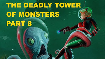 The Deadly Tower Of Monsters  - Part 8