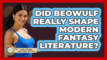 Did Beowulf Really Shape Modern Fantasy Literature? - Exploring Ancient Myths