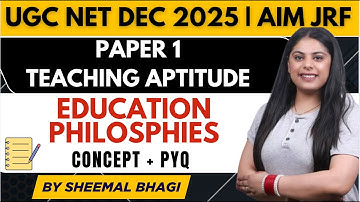 EDUCATIONAL PHILOSOPHIES - Teaching Aptitude | UGC NET Dec 2025 Paper 1 BY Sheemal Bhagi | #ugcnet