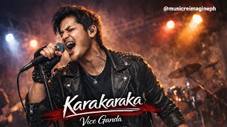 Karakaraka - Vice Ganda Music Reimagine by Jacob (OPM-ROCK)