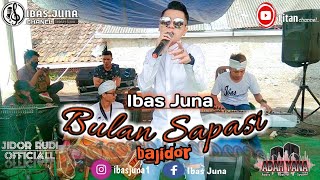 Download Lagu BULAN SAPASI VERSI BAJIDOR || IBAS JUNA || IBAS PRODUCTION MP3