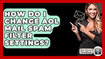 How Do I Change AOL Mail Spam Filter Settings? - TheEmailToolbox.com