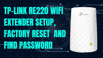 TP-Link RE220 WiFi Extender Setup, Factory Reset and Find Password
