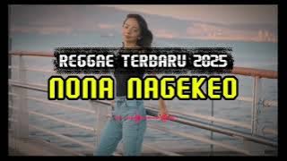 🌴Nona Nagekeo - Reggae Terbaru 2025(New)🎶