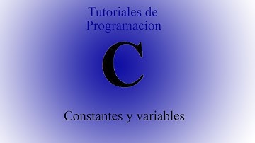 Tutorial programacion en lenguaje C leccion 4, Constantes y variables