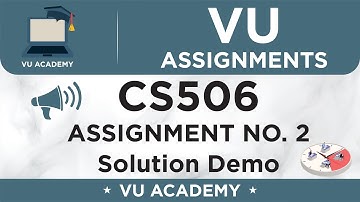 CS506 Assignment No. 2 Spring 2020 Solution Demo by VU ACADEMY
