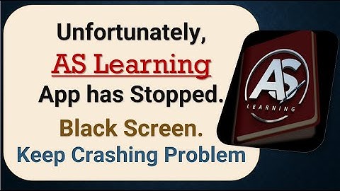How to Fix Unfortunately, AS Learning App has Stopped on Android Phone