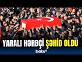 Həkimlərin səyi nəticəsiz qaldı | Türkiyə hərbçisi şəhid oldu