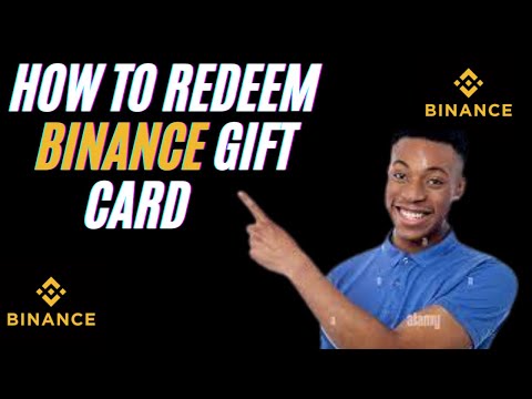 HOW TO REDEEM BINANCE GIFT CARD