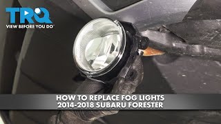 How to Replace Fog Lights 2014-2018 Subaru Forester