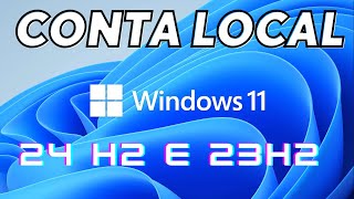 Windows 11 24 H2 e 23 H2 sem conta microsoft windows 11 conta local(2024)