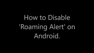 Disable Roaming Alert for Android in Seconds screenshot 1