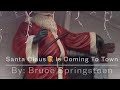 Santa Claus🎅 Is Coming To Town (with lyrics) By: Bruce Springsteen