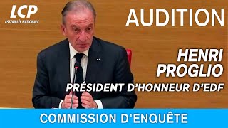 Henri Proglio, audition du Président d’honneur d’EDF - Indépendance énergétique  - 13/12/2022