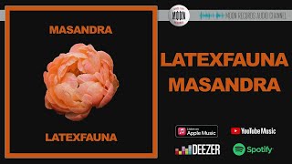 LATEXFAUNA - Masandra | Official Audio