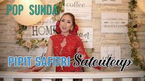 Lagu sunda☆SATEUTEUP☆#PIPIT SAFITRI [Official Musik Video] #ciwidey.
