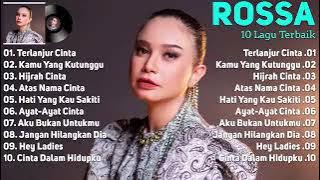 Rossa Full Album   Lirik   10 Lagu Terbaik Rossa   Lagu Indonesia Terpopuler Sepanjang Masa