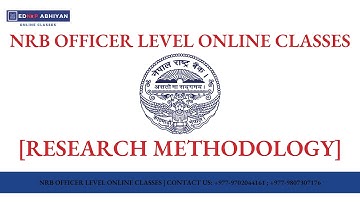 RESEARCH METHODOLOGY | Day 01 | NRB OFFICER LEVEL ONLINE CLASSES | Benish Koirala