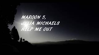 MAROON 5 - Help Me Out ft Julia Michaels (Lyrics \/ Lyric video)