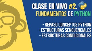 👨‍🏫Clase #2 👉 Repaso y Estructuras de control en Python👈 🐍
