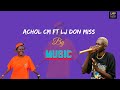 Music By Achol CM Ft Lj Don Miss 