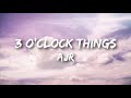 Ajr  3 oclock things lyrics