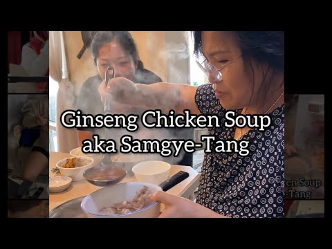 Ginseng Chicken Soup  Samgye-Tang: 