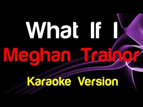 Video thumbnail for Meghan Trainor - What If I