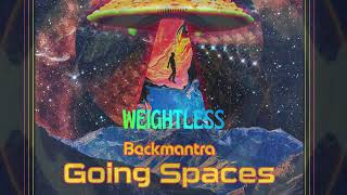 Beckmantra - Weightless ( Original Mix) Going Spaces Goa-Trance 2026 