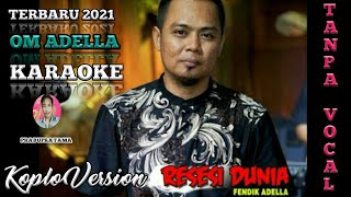 RESESI DUNIA (KARAOKE) FENDIK ADELLA FT OM ADELLA