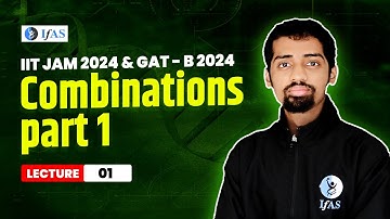 Combinations part 1 | IIT JAM 2024 & GAT - B 2024 | IFAS Bioscience | L1