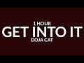 Doja Cat - Get Into It (Yuh) [1 Hour]