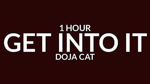 Doja Cat - Get Into It (Yuh) [1 Hour]