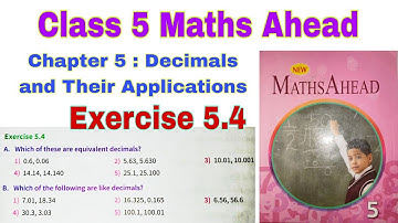 Class 5 Maths Ahead Exercise 5.4 | Like Decimals | Unlike Decimals | Maths Ahead | Class 5 |Decimals