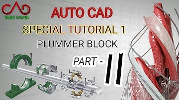 AUTOCAD SPECIAL TUTORIAL-I (PLUMMER BLOCK PART-II)