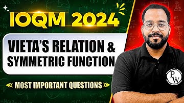 Vieta’s Relation & Symmetric Function | Most IMP Questions for IOQM 2024 Preparation 🔥