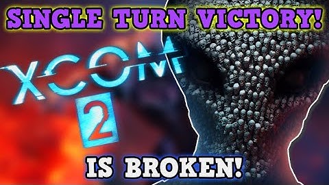 XCOM 2 IS A PERFECTLY BALANCED GAME WITH NO EXPLOITS - One Turn Victory Challenge Is Broken!!!