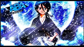 ( That Time I Became A Rukia main) ABA