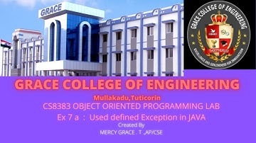 GRACE COE – CSE – CS 8383 – OO PROGRAMMING LAB  – Ex No : 7A – User Defined Exception Handling