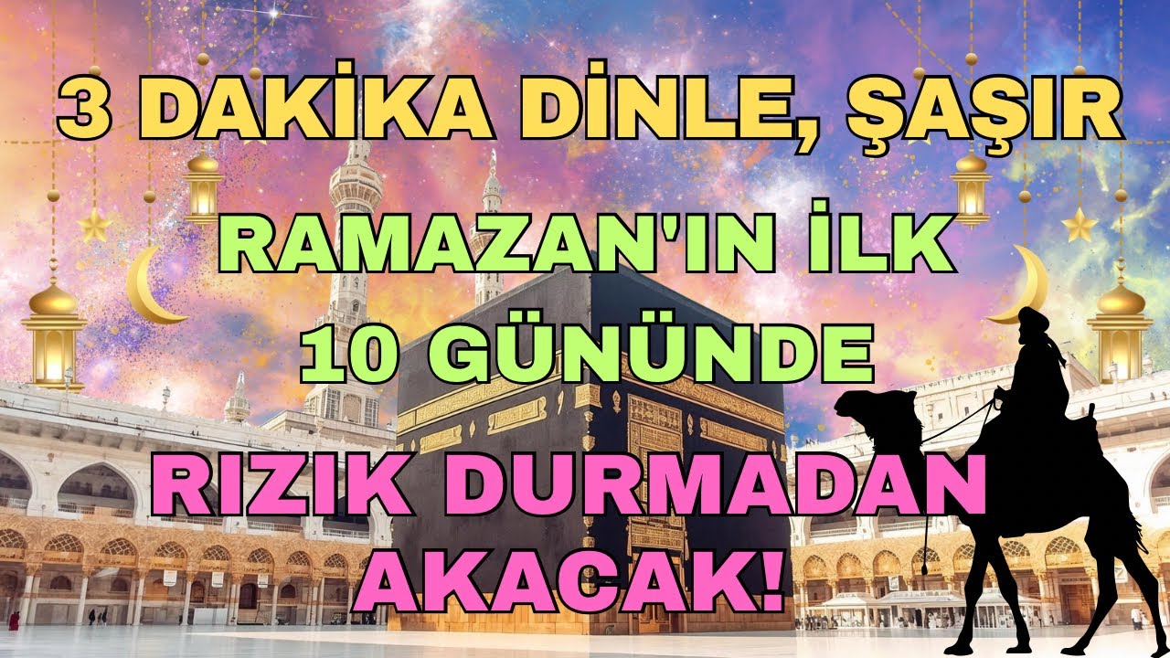 Ramazan’ın İlk 10 Gününde Bu Duayı Dinle! Allah’ın İzniyle Rızık Sel Gibi Akacak!