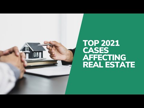 Top 2021 Cases Affecting Real Estate Top 2021 Cases Affecting Real Estate
