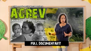 AGREV (Atabay for Destruction) | a john paul seniel documentary