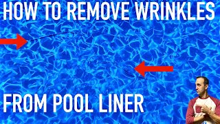 How to REMOVE wrinkles from your pool liner