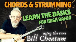 An Introduction To Chords & Strumming on Irish Banjo - How To Back Bill Cheatum's Reel