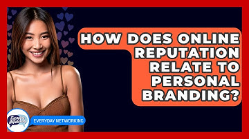 How Does Online Reputation Relate To Personal Branding? - Everyday-Networking