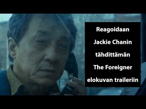 React to the Foreigner movie trailer with Jackie Chan as lead role