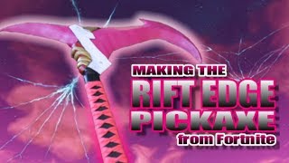 Making the Rift Edge Pickaxe from Fortnite