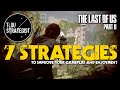 The Last of Us Part 2 - 7 EASY Strategies & Tips (To IMPROVE Your Gameplay & Enjoyment!)